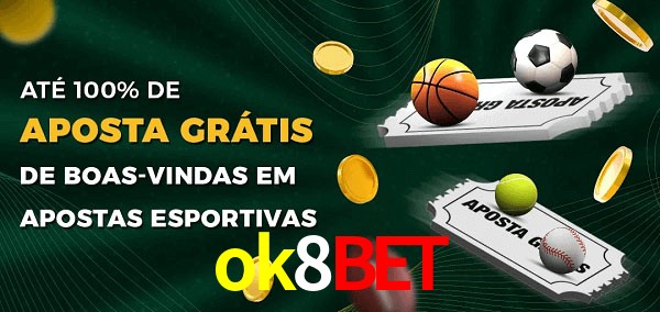 ok8bet Ate 100% de Aposta Gratis